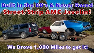 Built 40 Years Ago & Never Raced! 1972 AMC JAVELIN DRAG CAR! We Road Tripped 1,000 Miles to get it!