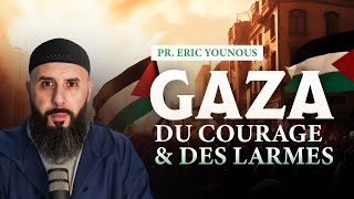 GAZA, du COURAGE et des LARMES