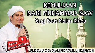 KEMULIAAN NABI MUHAMMAD SAW YANG BUAT MAKIN RINDU - AL HABIB AHMAD BIN NOVEL BIN JINDAN