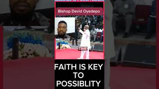 FAITH IS KEY TO POSSIBILITY. Bishop David Oyedepo. #faith #god #viralvideo #possibility #gospel