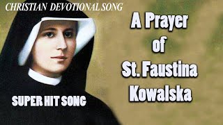 A PRAYER OF Saint Maria Faustina Kowalska | CHRISTIAN DEVOTIONAL SONG | CLINT CABRAL |THURUTHICHIRA