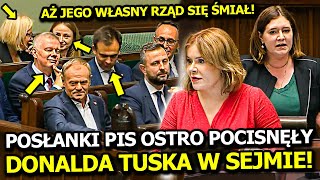 CYRK W SEJMIE! POSŁANKI PIS TAK POCISNĘŁY DONALDA TUSKA, ŻE JEGO WŁASNY RZĄD SIĘZ NIEGO ŚMIAŁ!