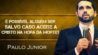 Salvação Antes da Morte   Paulo Junior