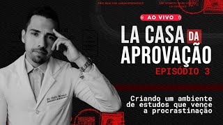 Criando um ambiente de estudos que vence a procrastinação. | LA CASA DA APROVAÇÃO