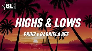 Prinz ft Gabriela Bee - Highs and Lows (Lyrics)