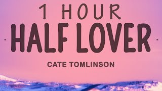 Cate Tomlinson - Half Lover | 1 hour lyrics