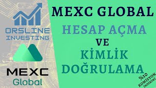 MEXC Global Hesap Açma ve Kimlik Doğrulama KYC İşlemi