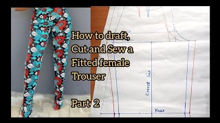 How to Cut and Sew a fitted female trouser with waist band ...Part 2