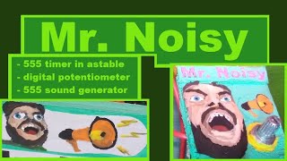 Mr. Noisy: 555 Sound Generator Controlled by a Digital Potentiometer