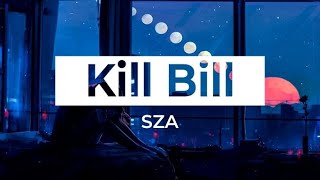 SZA - Kill Bill (Bass) "I might kill my ex"