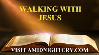 THE  WALK WITH JESUS. A VIDEO TO HELP YOU GROW IN AN INTIMATE RELATIONSHIP WITH JESUS.