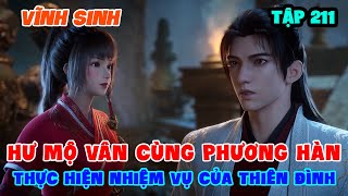 Vĩnh Sinh Tập 211 | Hư Mộ Vân Cùng Phương Hàn Thực Hiện Nhiệm Vụ Của Thiên Đình