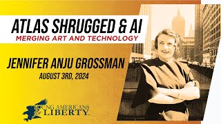 ATLAS SHURGGED & AI - Jennifer Anju Grossman @ YALCON