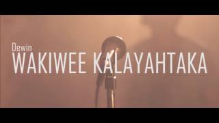 Dewin - Vakiwee Kalayahtaka (Official Music Video)