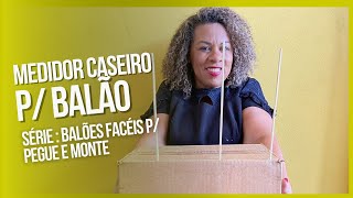 COMO FAZER MEDIDOR DE BALÃO CASEIRO