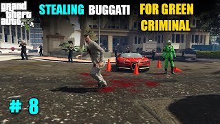 MICHAEL STEALING BUGGATI FOR GREEN CRIMINAL | GTA GAMEPLAY #8