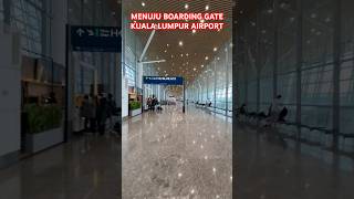 MENUJU BOARDING GATE #airport #airports #airportgate #terminal #kualalumpurinternationalairport