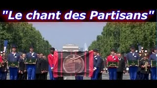 14 JUILLET 2013:"le chant des partisans"