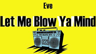 Eve - Let Me Blow Ya Mind (Lyrics)