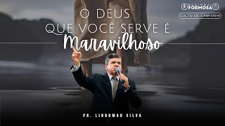 O Deus que você serve é  maravilhoso - Pr.  Lindomar Silva