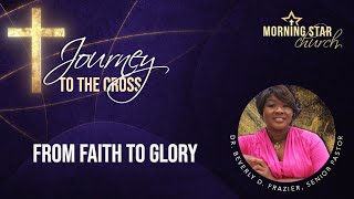 Journey to the Cross: From Faith to Glory