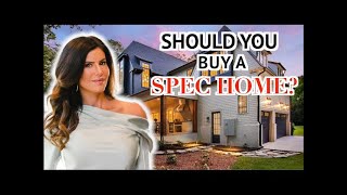 Should You Buy A Spec Home?