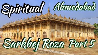 History of Sarkhej Roza - Ahmedabad- Part 5