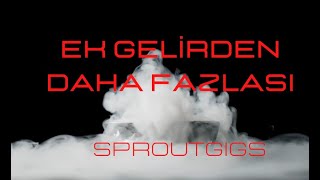 Ek Gelirden Daha Fazlası. SproutGigs Websitesi