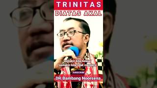 TRINITAS,di atas akal #kotbah #bambang #kristen #katolik #esrasoru #wignyotanto #nitasetiawan #gms