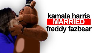 Kamala Harris MARRIED Freddy Fazbear