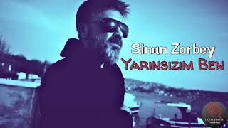 Sinan Zorbey - Yarınsızım Ben