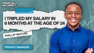 Philip Moturi: Getting a mortgage at 25 & Life as a Product Manager