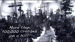 PILGRIMAGE to the Hill of the Crosses in Lithuania. MORE THAN 200,000 CROSSES!