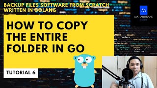 How to COPY the Entire Folder in Go-Backup Files Software From Scratch Written in Golang Tutorial #6