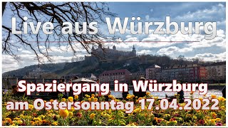 Live aus Würzburg | Spaziergang am Ostersonntag (17.04.2022)