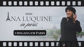 Série Ana Luquine in Paris | Episódio 1 : Chegada em Paris