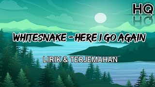 Whitesnake - Here I Go Again Lirik & Terjemahan (HQ) #whitesnake #hereigoagain #rockstar