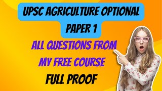 Agriculture Optional Paper 1 | All Questions from my FREE Course | FULL PROOF | UPSC MAINS