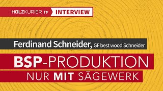 Schneider: CLT-Produktion nur mitsamt Sägewerk möglich