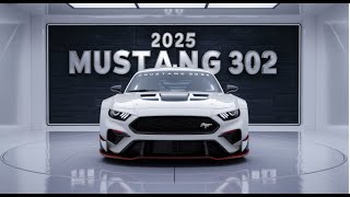 2025 Mustang Boss 302 Reborn: A Modern Legend Unleashed