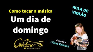 Como tocar a música Um dia de domingo