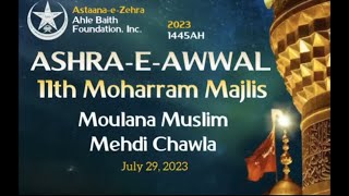 11th Muharram Majlis - July 29, 2023 - Astaana-e-Zehra - Moulana Muslim Mehdi Chawla