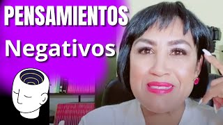 ¿Cómo Eliminar  Pensamientos Negativos?