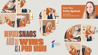 Emiily Spencer - Unexpected Snags and Small Wins as a PhD Mum