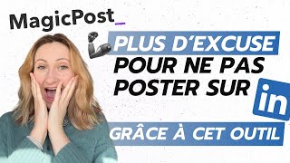 Outil pour générer de supers posts LinkedIn avec l'IA 🤖 Magic Post