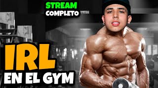 IRL EN EL GIMNASIO | STREAM COMPLETO | WESTCOL