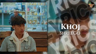 KHOJ - ShreeGo (Lyrics) | Dynamic Lyricz.