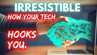 Irresistible: Breaking Free of Technology (All 5 Parts)