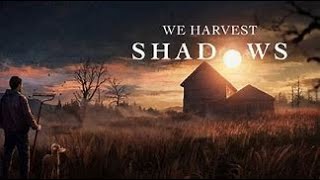 We Harvest Shadows - Did he kill her?