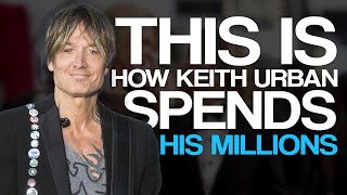 This Is How Keith Urban Spends His Millions